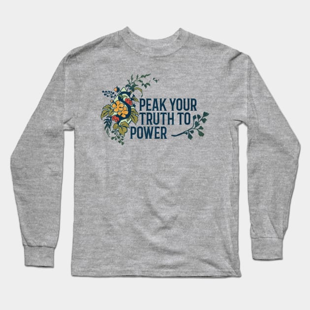 Speak Your Truth To Power Long Sleeve T-Shirt by FabulouslyFeminist